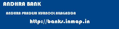 ANDHRA BANK  ANDHRA PRADESH KURNOOL ALLAGADDA   banks information 